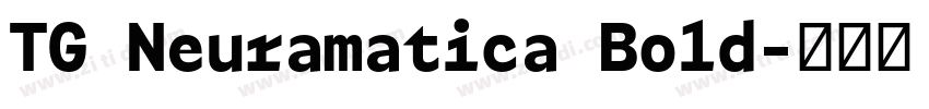TG Neuramatica Bold字体转换